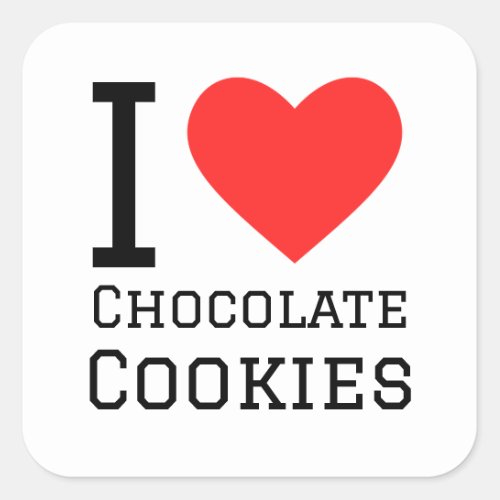 I love chocolate cookies square sticker