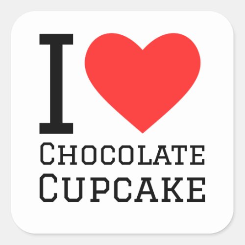 I love chocolate cupcake square sticker