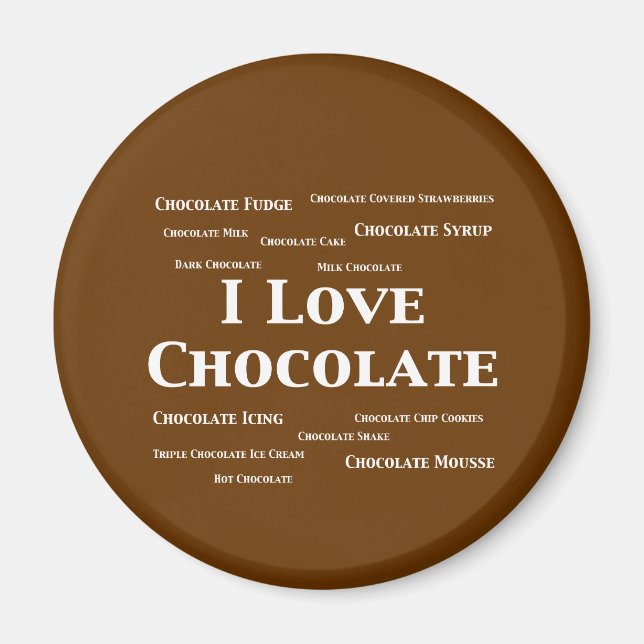I Love Chocolate Gifts Magnet (Front)