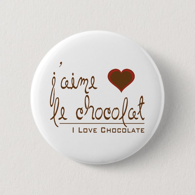 I Love Chocolate, in French! Button (Front)