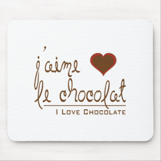 I Love Chocolate, in French! Mouse Pad