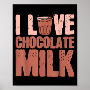 I Love Chocolate Milk Food Eater Lover Quotes Grap Poster