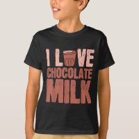 I Love Chocolate Milk Food Eater Lover Quotes Grap