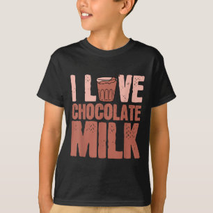 I Love Chocolate Milk Food Eater Lover Quotes Grap T-Shirt