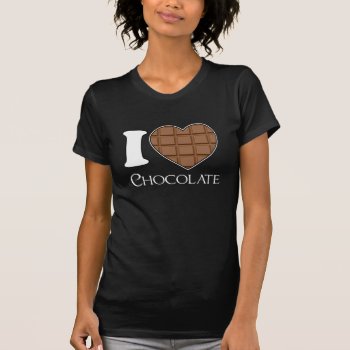 I Love Chocolate - Sweet Shirt For Girls by shirts4girls at Zazzle