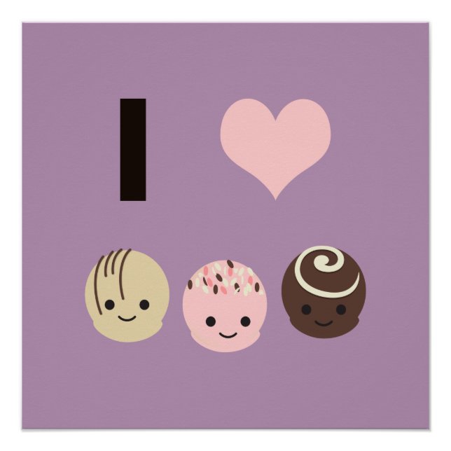 I Love Chocolate truffles Poster (Front)