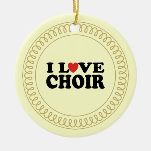 I Love Choir Musical Singing Ornament Gift