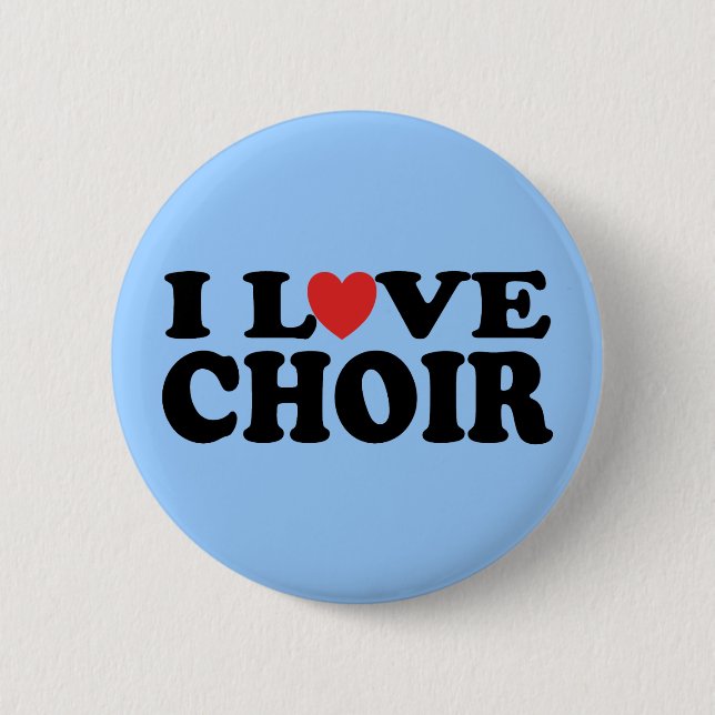 I Love Choir Pinback Button (Front)