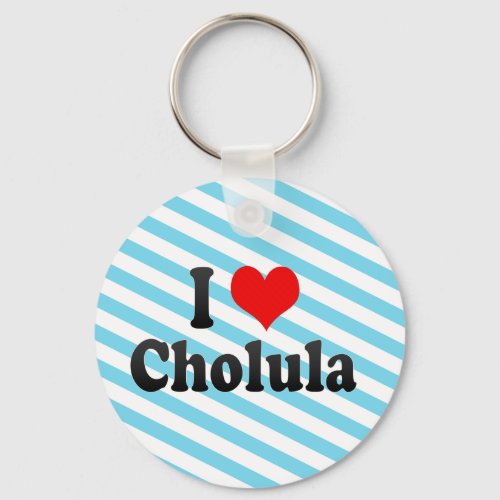 I Love Cholula Mexico Keychain