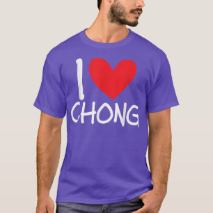 I Love Chong Name Personalized Men Guy BFF Friend T-Shirt