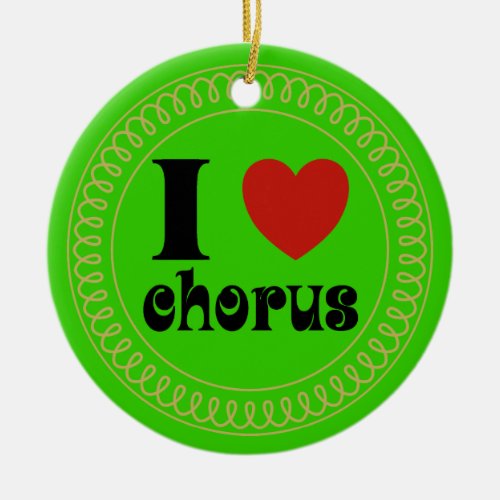 I Love Chorus Ornament Gift