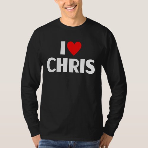 I Love Chris  I Heart Chris T_Shirt