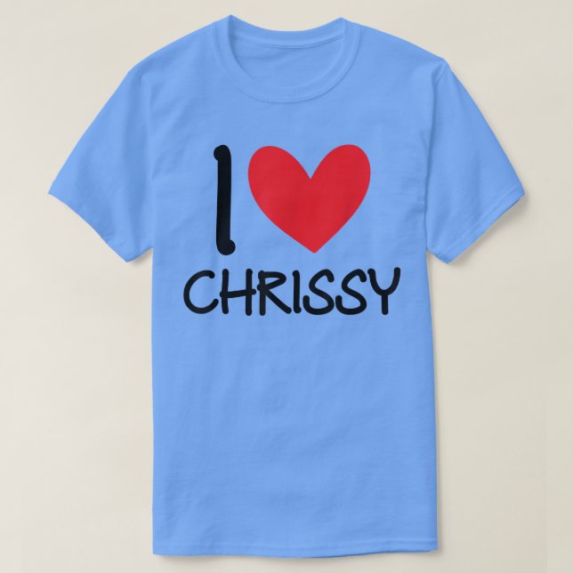 I Love Chrissy Name Personalized Girl Woman BFF Fr T-Shirt (Design Front)