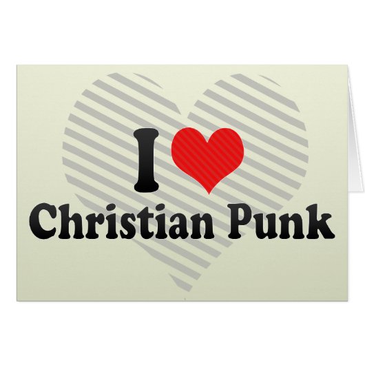 I Love Christian Punk (Front Horizontal)