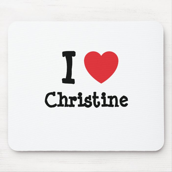 I love Christine heart T Shirt Mouse Pad