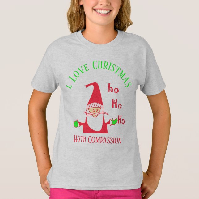 I Love Christmas With Compassion  HoHoHo! T-Shirt (Front)