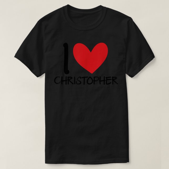 I Love Christopher Name Personalized Men Guy BFF F T-Shirt (Design Front)