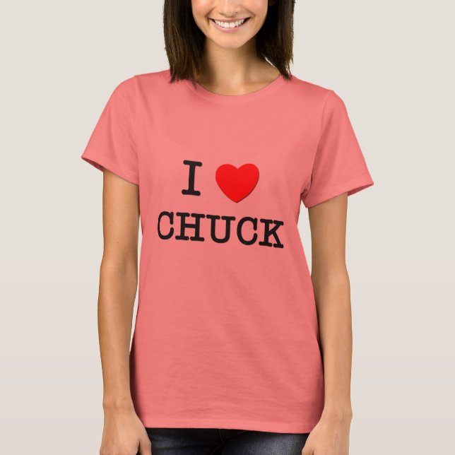 I Love Chuck T-Shirt (Front)