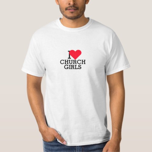 I Love Church Girls T_Shirt