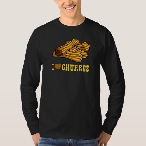 I Love Churros  Sweet Breakfast T_Shirt