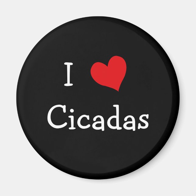 I Love Cicadas Magnet (Front)