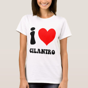 i love cilantro T-Shirt