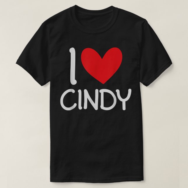 I Love Cindy Name Personalized Girl Woman BFF Frie T-Shirt (Design Front)