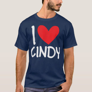 I Love Cindy Name Personalized Girl Woman Bff Frie T-Shirt