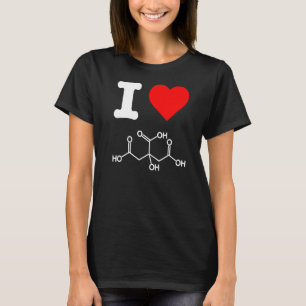 I Love Citric Acid Skincare Ingredients Chemistry T-Shirt