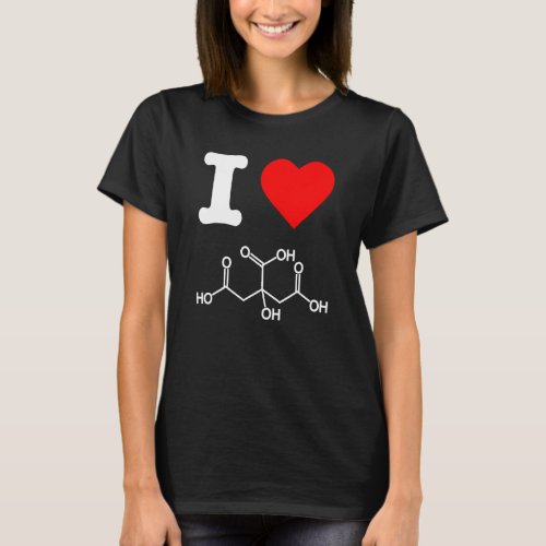 I Love Citric Acid Skincare Ingredients Chemistry  T_Shirt