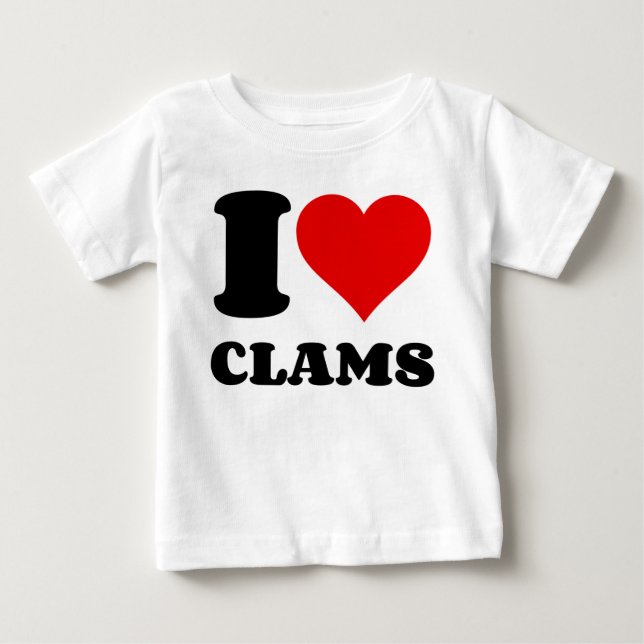 I LOVE CLAMS BABY T-Shirt (Front)