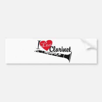 I Love Clarinet Bumper Sticker by hamitup at Zazzle