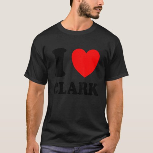 I Love Clark T_Shirt