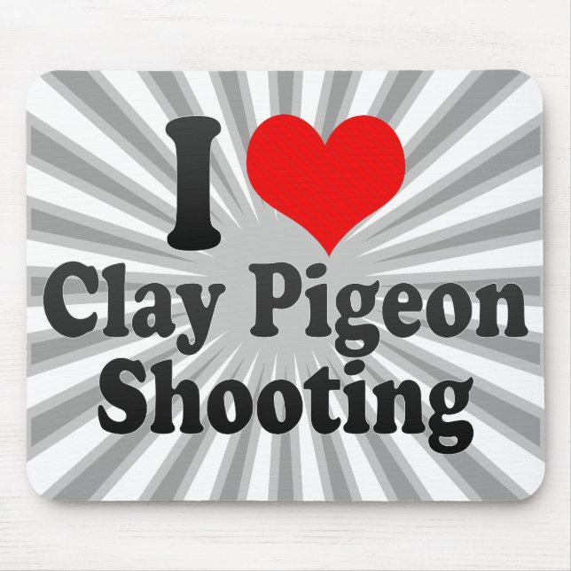 I love Clay Pigeon Shooting Mouse Pad (Front)