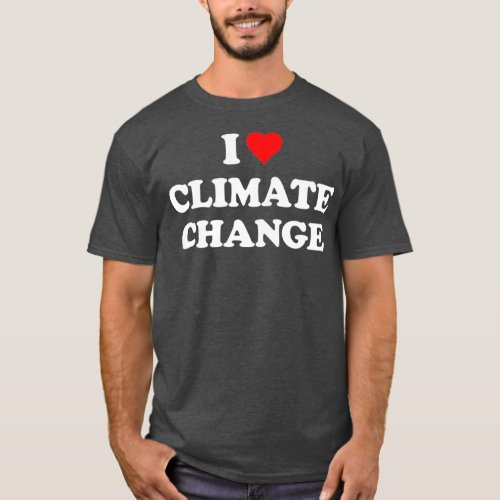 I Love Climate Change Premium T_Shirt