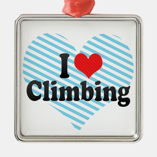 I Love Climbing Metal Ornament (Front)