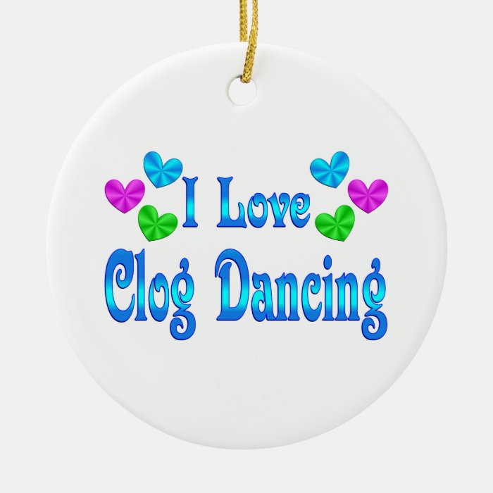 I Love Clog Dancing Christmas Ornament