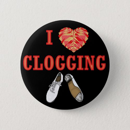I Love Clogging Large Shoe Dancing Heart Button