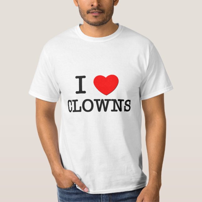 I Love Clowns T-Shirt (Front)