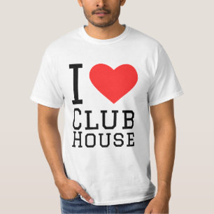 I love club house T-Shirt