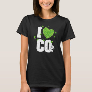 I Love Co2 Breathing Air for Plants Carbon Dioxide T-Shirt