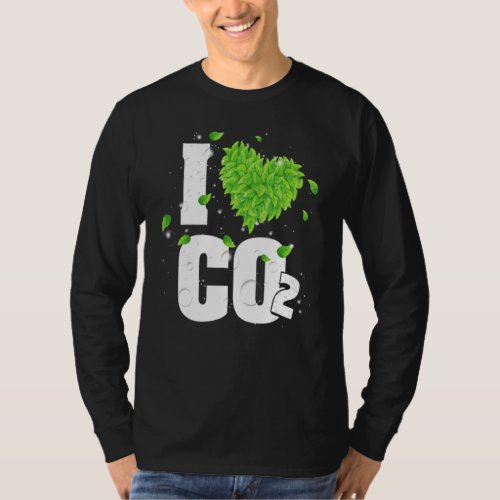 I Love Co2 Breathing Air For Plants Carbon Dioxide T_Shirt