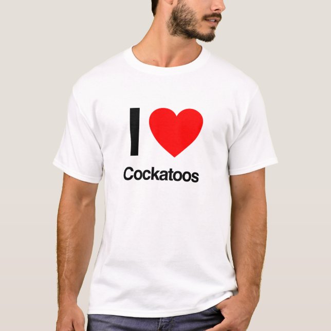 i love cockatoos T-Shirt (Front)