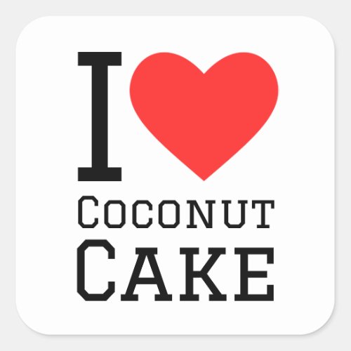 I love coconut cake square sticker