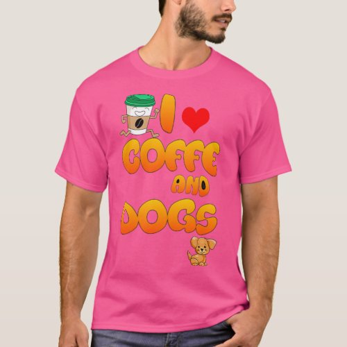 I Love Coffe and Dogs Cool My coffe My dogs  T_Shirt