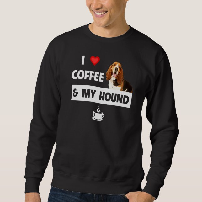 I Love Coffee And My Basset Hound Dog Mom Dad Pet  Sweatshirt (Front)