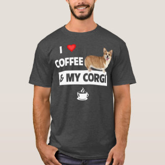 I Love Coffee And My Corgi Mom Dad Pet Parent Dog  T-Shirt