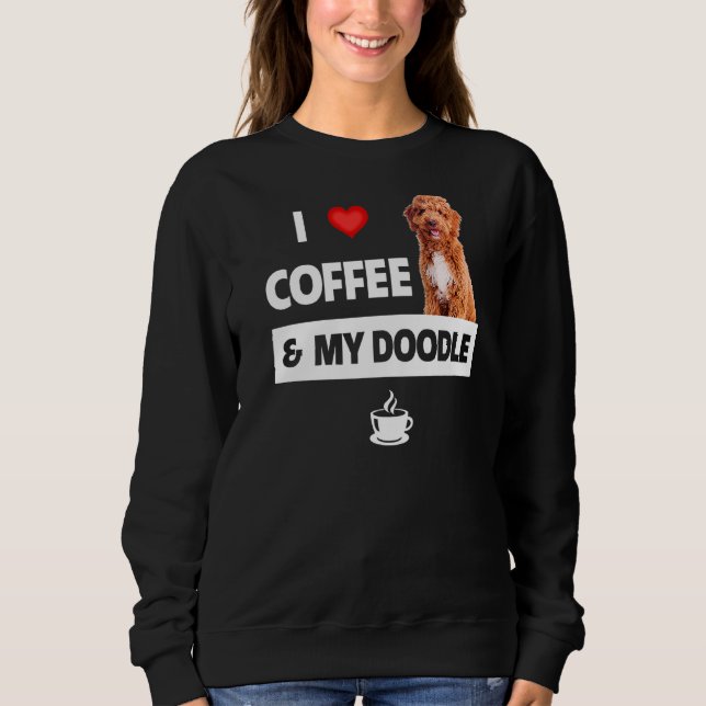 I Love Coffee And My Golden Doodle Dog Mom Dad Pet Sweatshirt (Front)