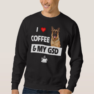 I Love Coffee And My Gsd German Shepherd Dog Mom D Sweatshirt