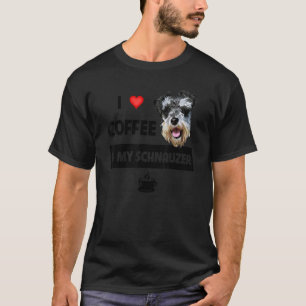I Love Coffee And My Schnauzer Mom Dad Animal Dog T-Shirt